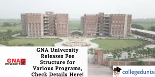 GNA University Releases Fee Structure for Various Programs, Check Details Here!